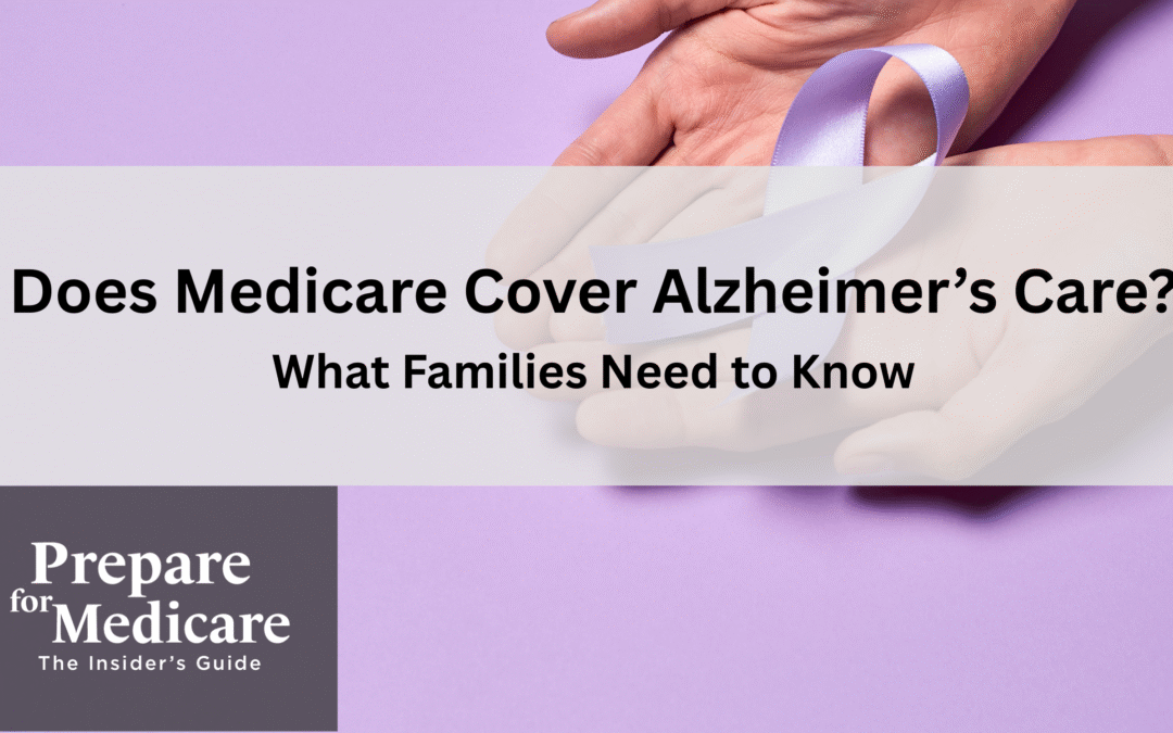 Does Medicare Cover Alzheimer’s Care? What Families Need to Know