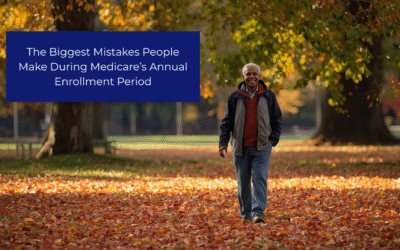 The Biggest Mistakes People Make During Medicare’s Annual Enrollment Period